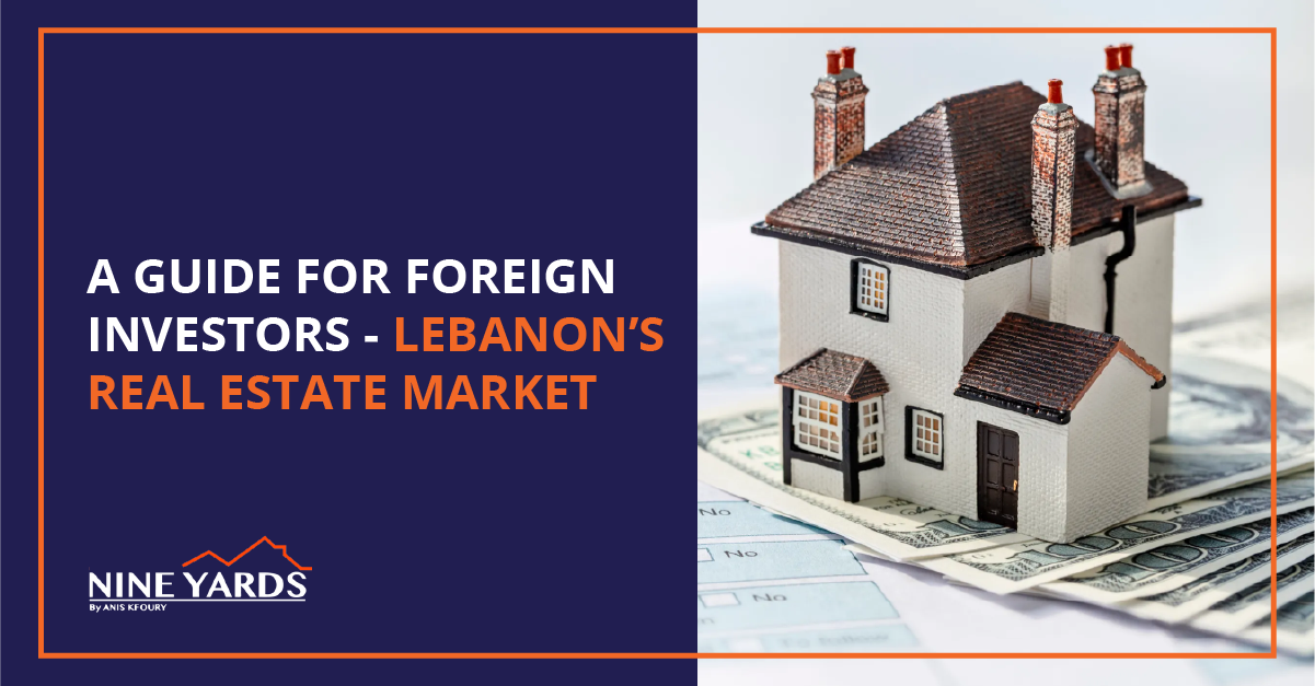 A Guide for Foreign Investors - Lebanon’s Real Estate Market.